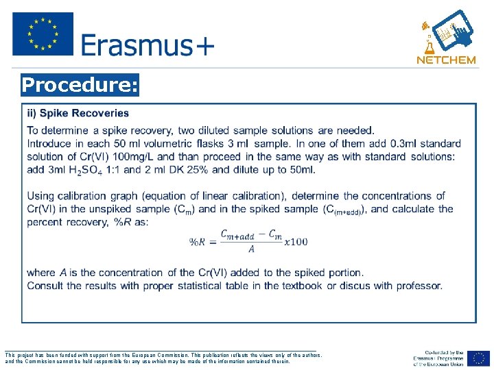 Procedure: ___________________________________________________ This project has been funded with support from the European Commission. This
