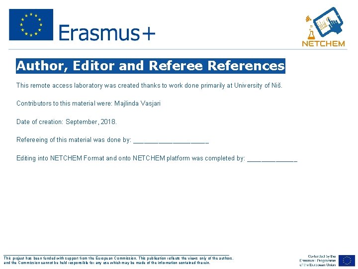 Author, Editor and Referee References This remote access laboratory was created thanks to work