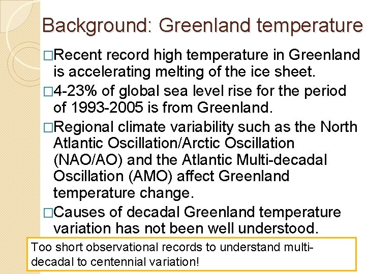 Background: Greenland temperature �Recent record high temperature in Greenland is accelerating melting of the