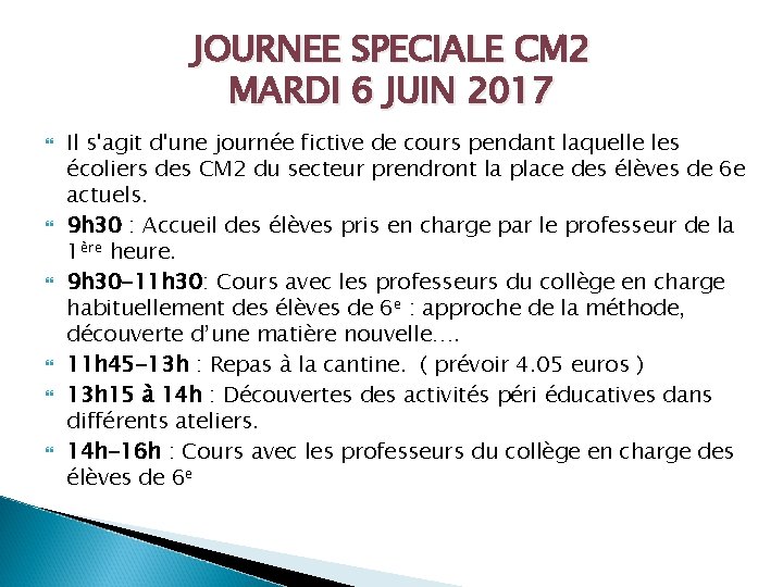 JOURNEE SPECIALE CM 2 MARDI 6 JUIN 2017 Il s'agit d'une journée fictive de