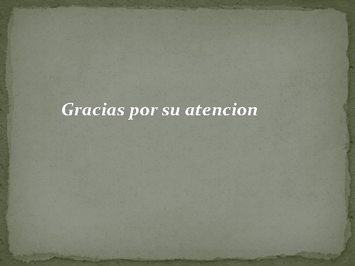 Gracias por su atencion 