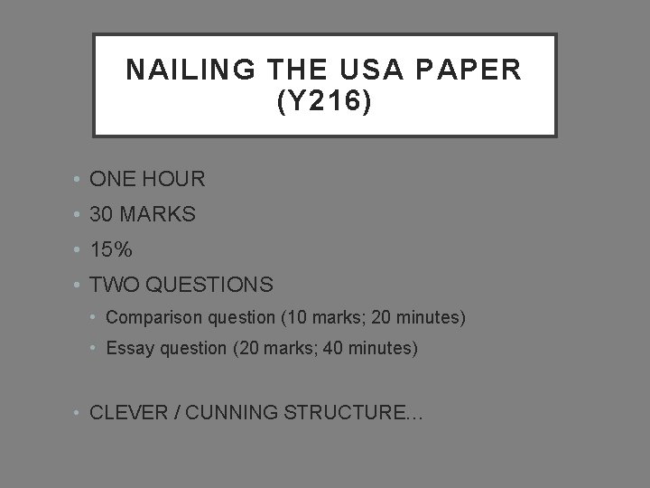 NAILING THE USA PAPER (Y 216) • ONE HOUR • 30 MARKS • 15%