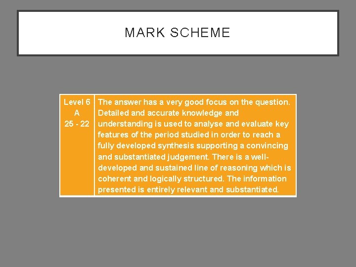 MARK SCHEME Level 6 The answer has a very good focus on the question.