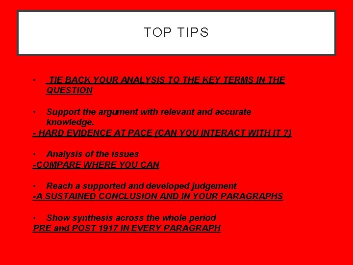 TOP TIPS Focus on the issue in the Question. • TIE BACK YOUR ANALYSIS