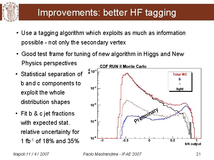 Improvements: better HF tagging • Use a tagging algorithm which exploits as much as