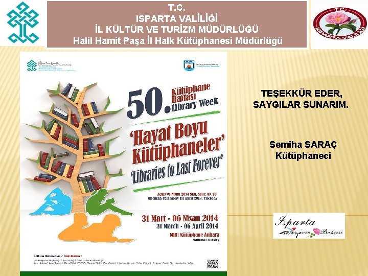 T. C. ISPARTA VALİLİĞİ İL KÜLTÜR VE TURİZM MÜDÜRLÜĞÜ Halil Hamit Paşa İl Halk