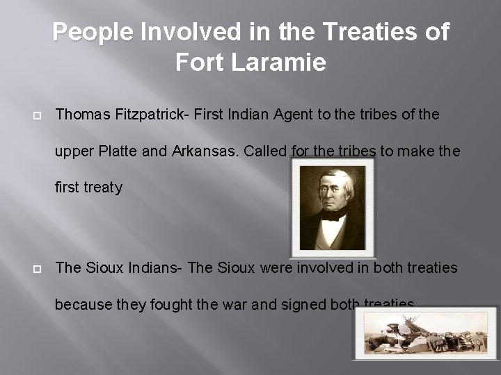 People Involved in the Treaties of Fort Laramie ¨ Thomas Fitzpatrick- First Indian Agent