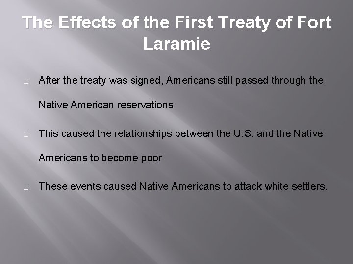 The Effects of the First Treaty of Fort Laramie ¨ After the treaty was