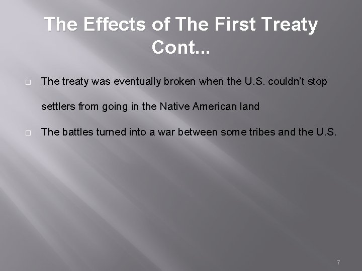 The Effects of The First Treaty Cont. . . ¨ The treaty was eventually