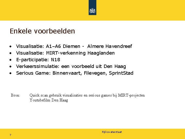 Enkele voorbeelden • • • Visualisatie: A 1–A 6 Diemen - Almere Havendreef Visualisatie: