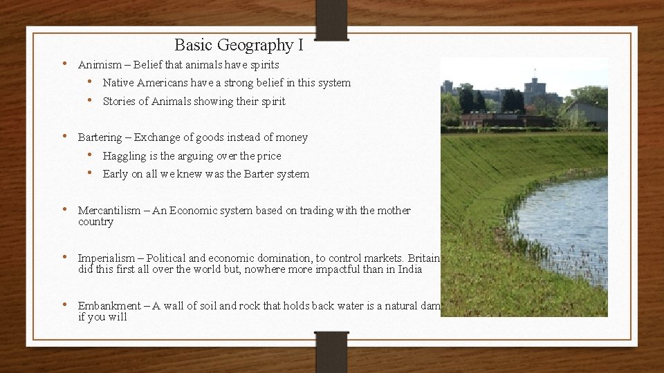 Basic Geography I • Animism – Belief that animals have spirits • Native Americans Basic Geography I • Animism – Belief that animals have spirits • Native Americans