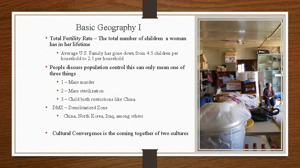 Basic Geography I • Total Fertility Rate – The total number of children a