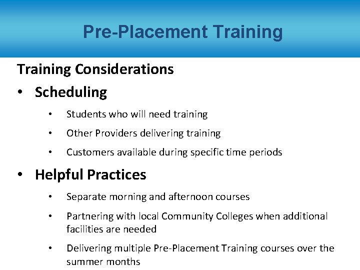 Pre-Placement Training Considerations • Scheduling • Students who will need training • Other Providers
