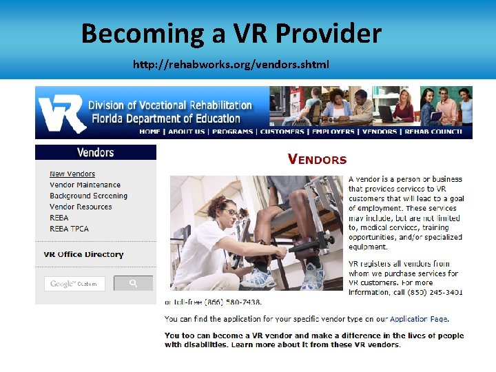 Becoming a VR Provider http: //rehabworks. org/vendors. shtml 