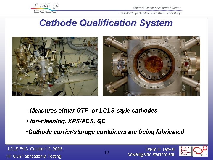 Cathode Qualification System • Measures either GTF- or LCLS-style cathodes • Ion-cleaning, XPS/AES, QE