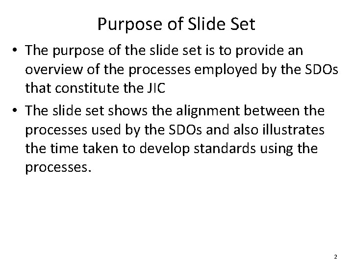 Purpose of Slide Set • The purpose of the slide set is to provide