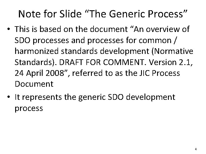 Note for Slide “The Generic Process” • This is based on the document “An