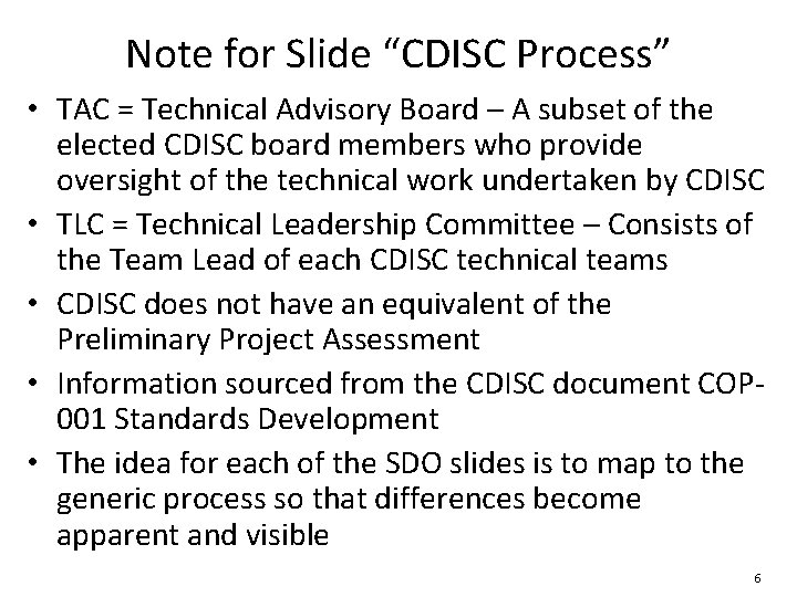 Note for Slide “CDISC Process” • TAC = Technical Advisory Board – A subset