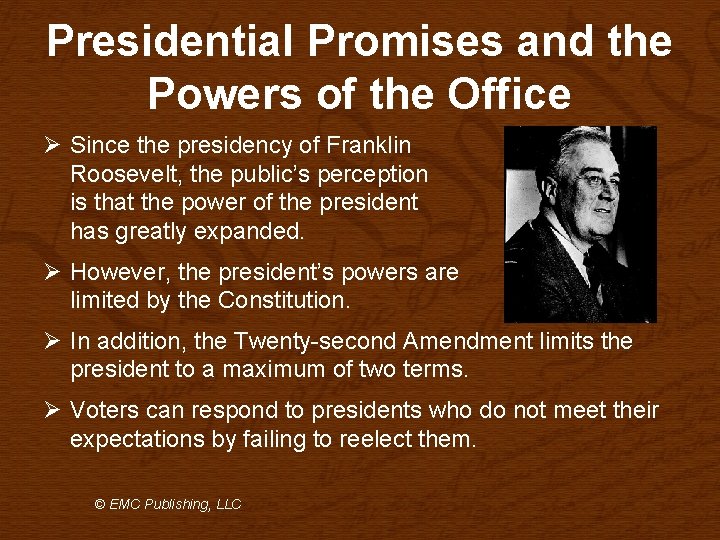 Presidential Promises and the Powers of the Office Ø Since the presidency of Franklin