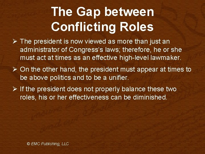 The Gap between Conflicting Roles Ø The president is now viewed as more than