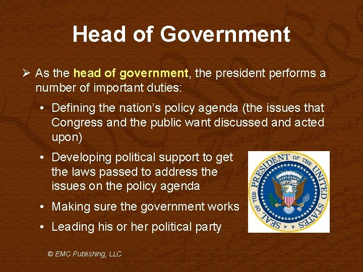 Head of Government Ø As the head of government, the president performs a number