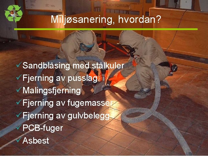 Miljøsanering, hvordan? Kurs utarbeidet av nettverket for Nasjonal handlingsplan for bygg- og anleggsavfall üSandblåsing