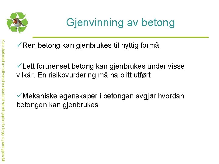 Gjenvinning av betong Kurs utarbeidet av nettverket for Nasjonal handlingsplan for bygg- og anleggsavfall