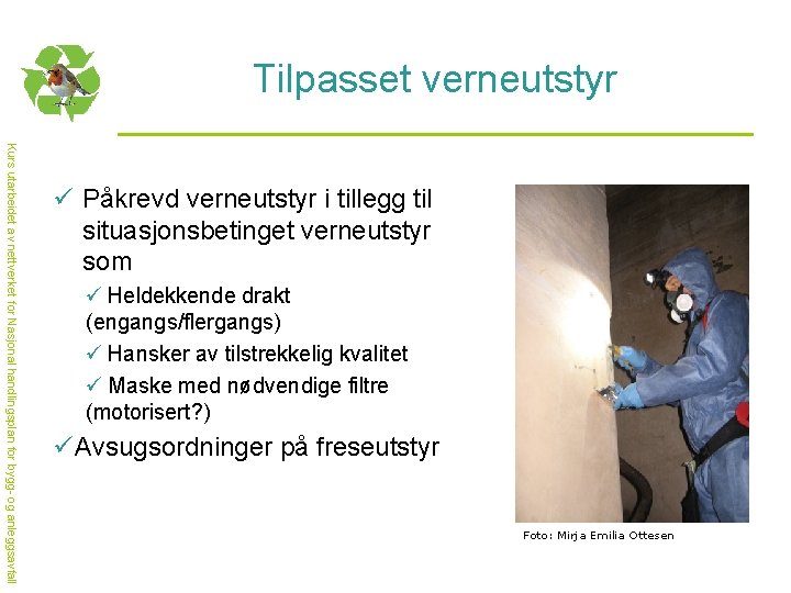 Tilpasset verneutstyr Kurs utarbeidet av nettverket for Nasjonal handlingsplan for bygg- og anleggsavfall ü