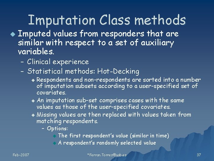 Imputation Class methods u Imputed values from responders that are similar with respect to
