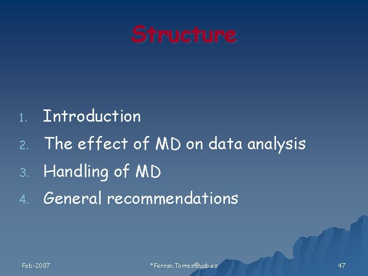 Structure 1. Introduction 2. The effect of MD on data analysis 3. Handling of