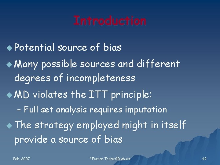 Introduction u Potential source of bias u Many possible sources and different degrees of