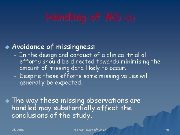 Handling of MD u (1) Avoidance of missingness: – In the design and conduct