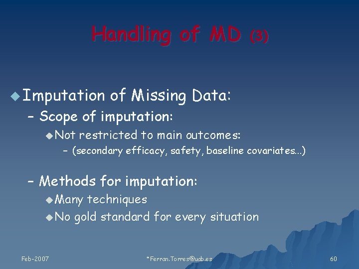 Handling of MD u Imputation (3 ) of Missing Data: – Scope of imputation: