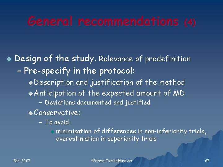 General recommendations u (4) Design of the study. Relevance of predefinition – Pre-specify in