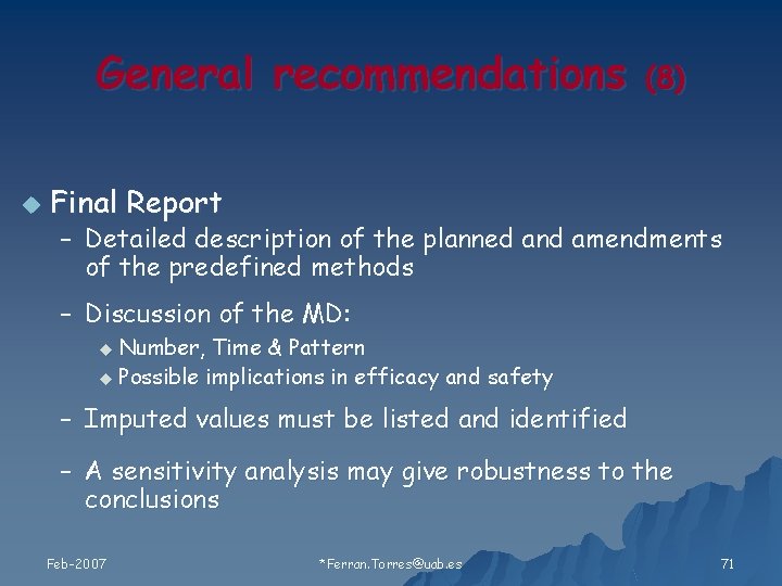 General recommendations u (8 ) Final Report – Detailed description of the planned and