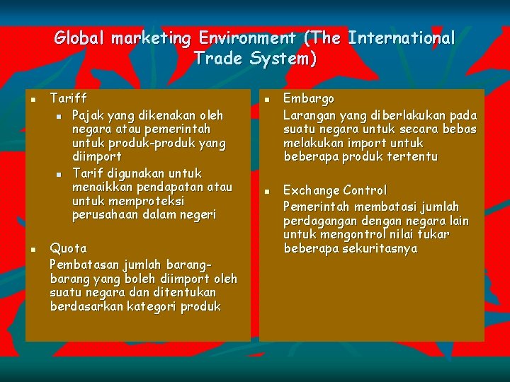 Global marketing Environment (The International Trade System) n n Tariff n Pajak yang dikenakan