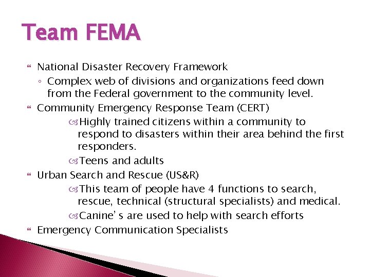 Team FEMA National Disaster Recovery Framework ◦ Complex web of divisions and organizations feed