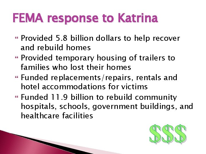 FEMA response to Katrina Provided 5. 8 billion dollars to help recover and rebuild