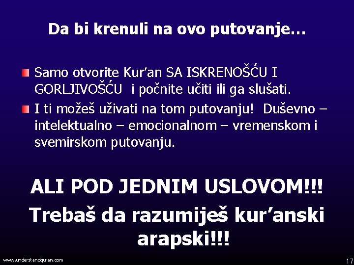 Da bi krenuli na ovo putovanje… Samo otvorite Kur’an SA ISKRENOŠĆU I GORLJIVOŠĆU i