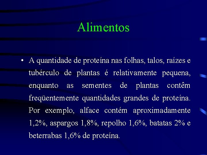 Alimentos • A quantidade de proteína nas folhas, talos, raízes e tubérculo de plantas