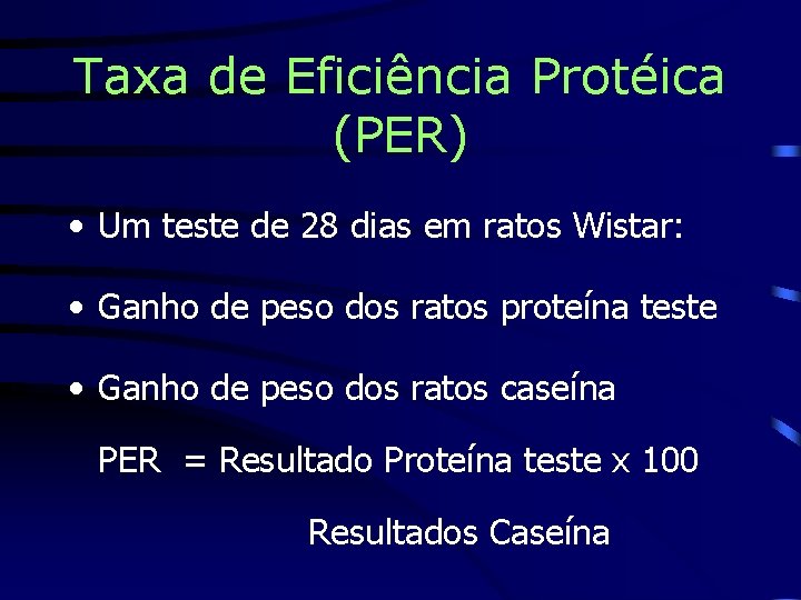 Taxa de Eficiência Protéica (PER) • Um teste de 28 dias em ratos Wistar: