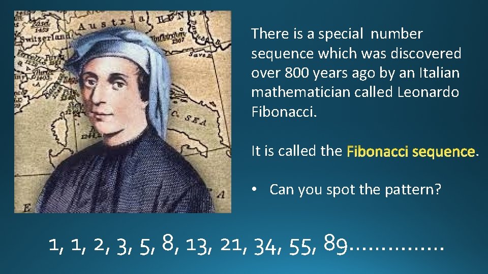 There is a special number sequence which was discovered over 800 years ago by