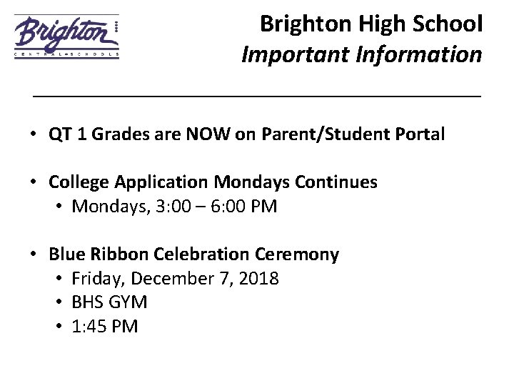Brighton High School Important Information __________________ • QT 1 Grades are NOW on Parent/Student
