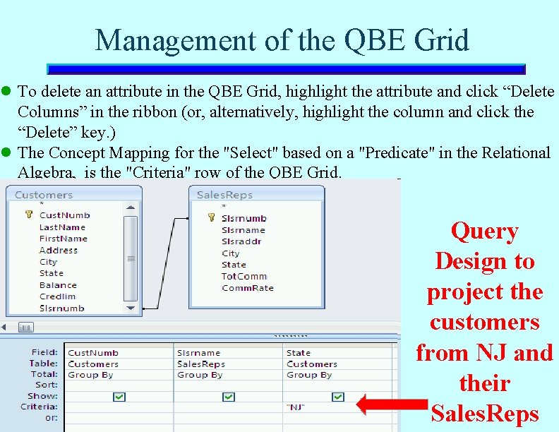 Management of the QBE Grid l To delete an attribute in the QBE Grid, Management of the QBE Grid l To delete an attribute in the QBE Grid,