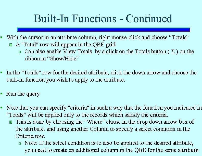 Built-In Functions - Continued § With the cursor in an attribute column, right mouse-click Built-In Functions - Continued § With the cursor in an attribute column, right mouse-click