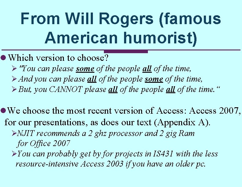 From Will Rogers (famous American humorist) l Which version to choose? Ø "You can From Will Rogers (famous American humorist) l Which version to choose? Ø "You can
