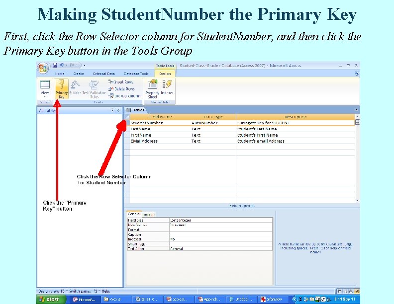 Making Student. Number the Primary Key First, click the Row Selector column for Student. Making Student. Number the Primary Key First, click the Row Selector column for Student.