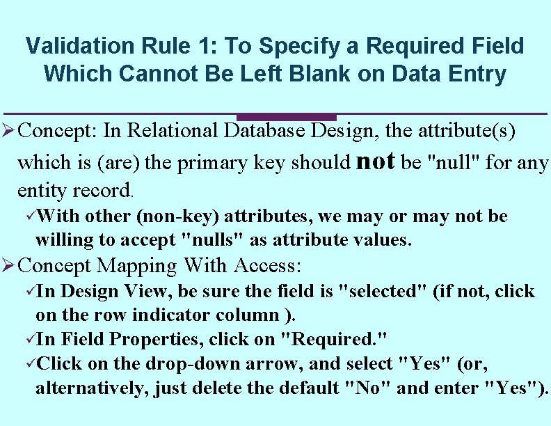 Validation Rule 1: To Specify a Required Field Which Cannot Be Left Blank on Validation Rule 1: To Specify a Required Field Which Cannot Be Left Blank on