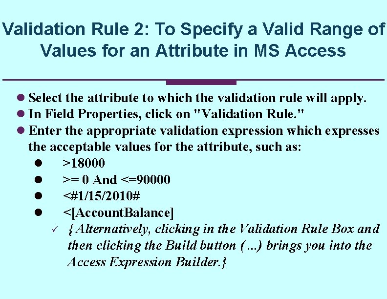 Validation Rule 2: To Specify a Valid Range of Values for an Attribute in Validation Rule 2: To Specify a Valid Range of Values for an Attribute in