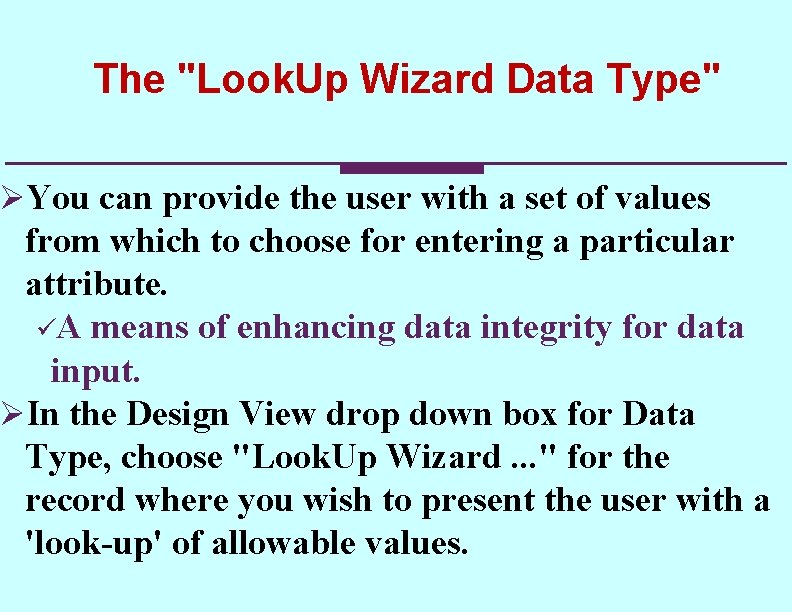 The "Look. Up Wizard Data Type" ØYou can provide the user with a set The "Look. Up Wizard Data Type" ØYou can provide the user with a set